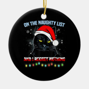 On The Naughty List And I Regret Nothing Cat Chris Ceramic Tree Decoration