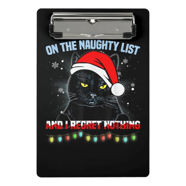 On The Naughty List And I Regret Nothing Cat Chris Mini Clipboard (Front)