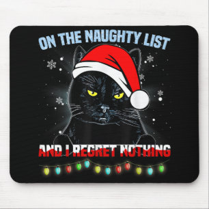 On The Naughty List And I Regret Nothing Cat Chris Mouse Pad