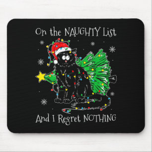 On The Naughty List And I Regret Nothing Cat Chris Mouse Pad