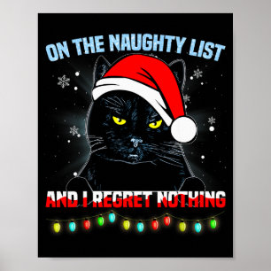 On The Naughty List And I Regret Nothing Cat Chris Poster