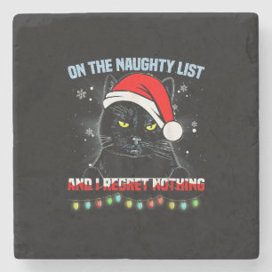 On The Naughty List And I Regret Nothing Cat Chris Stone Coaster
