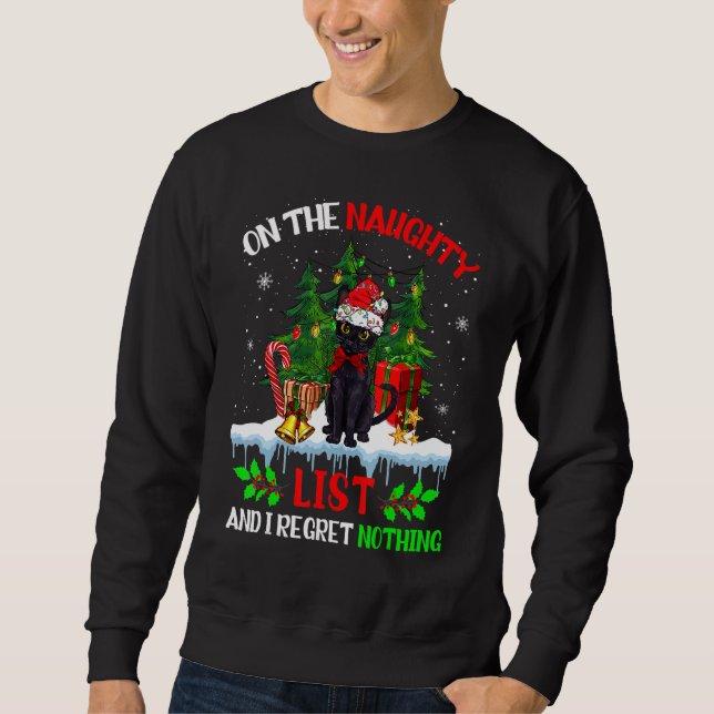 On The Naughty List And I Regret Nothing Cat Chris Sweatshirt (Front)