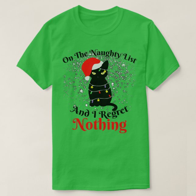On The Naughty List And I Regret Nothing Cat Chris T-Shirt (Design Front)