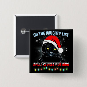 On The Naughty List And I Regret Nothing Cat xmas 15 Cm Square Badge