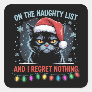 On The Naughty List And I Regret Nothing Cat Xmas Square Sticker