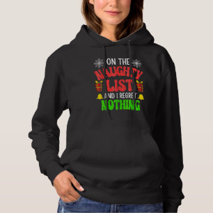 On The Naughty List And I Regret Nothing Christmas Hoodie
