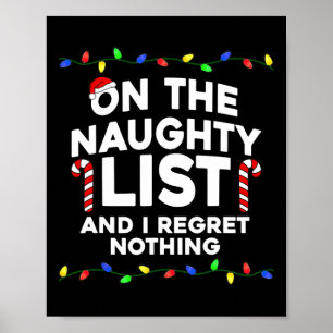On The Naughty List And I Regret Nothing Christmas Poster