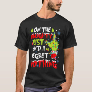 On The Naughty List And I Regret Nothing Christmas T-Shirt