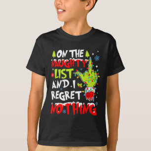 On The Naughty List And I Regret Nothing Christmas T-Shirt