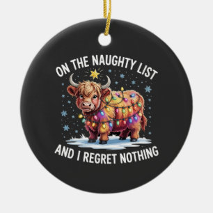 On the Naughty List and I Regret Nothing Cow Ceramic Tree Decoration
