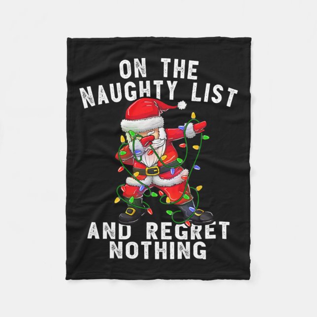 On the naughty list and i regret nothing  dabbing  fleece blanket (Front)