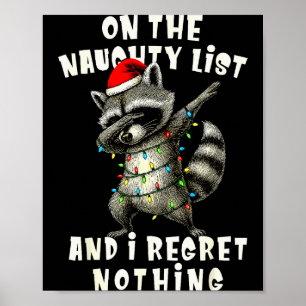 On The Naughty List And I Regret Nothing Dabbing R Poster