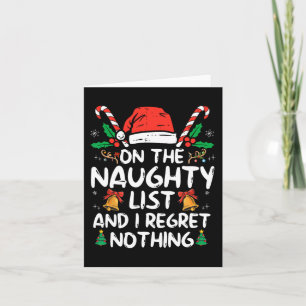 On The Naughty List And I Regret Nothing Fun Chris Card