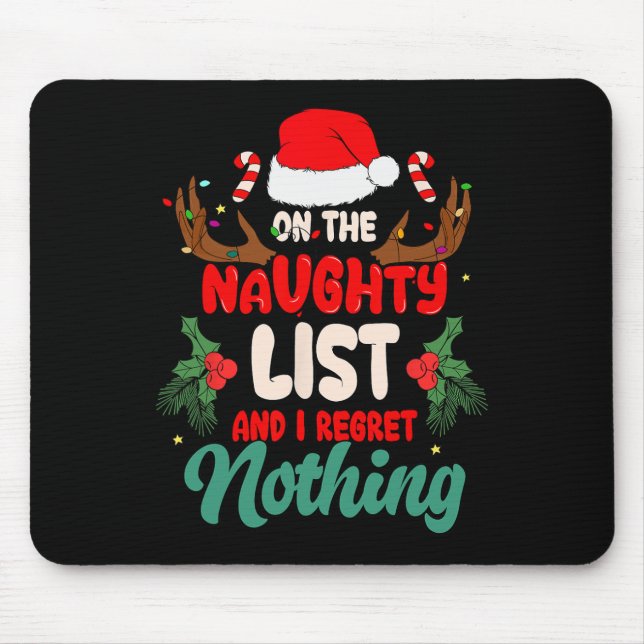 On The Naughty List And I Regret Nothing Fun Chris Mouse Pad (Front)