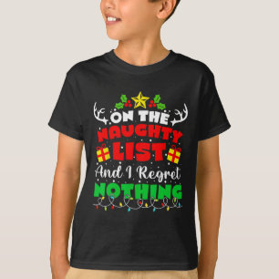 On The Naughty List And I Regret Nothing Fun Chris T-Shirt
