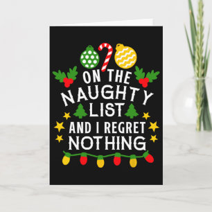 On The Naughty List And I Regret Nothing Fun Xmas Card