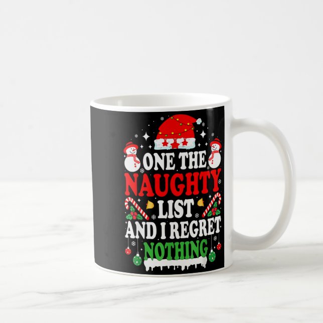 On The Naughty List And I Regret Nothing Funny Chr Coffee Mug (Right)