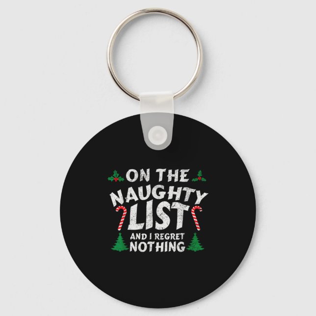 On The Naughty List And I Regret Nothing Funny Chr Key Ring (Front)
