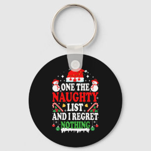 On The Naughty List And I Regret Nothing Funny Chr Key Ring