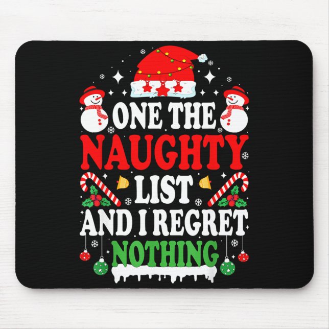 On The Naughty List And I Regret Nothing Funny Chr Mouse Pad (Front)