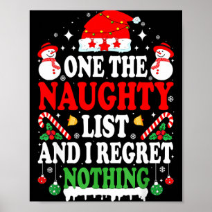 On The Naughty List And I Regret Nothing Funny Chr Poster