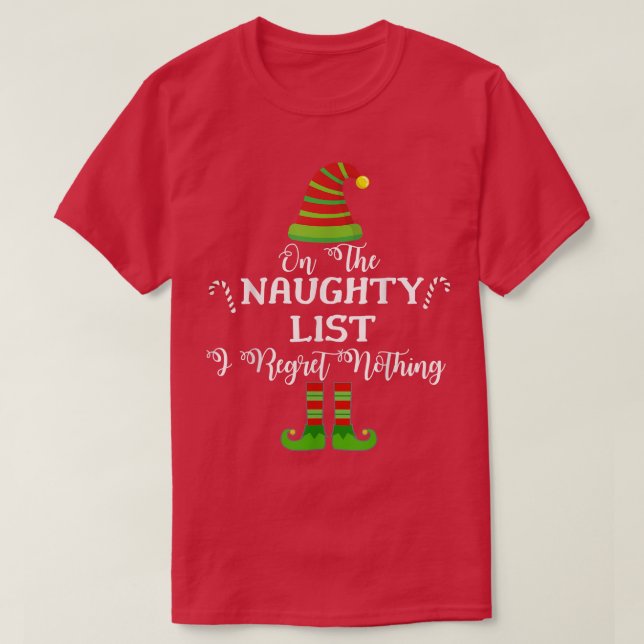 On the Naughty List and I Regret Nothing Funny Hol T-Shirt (Design Front)