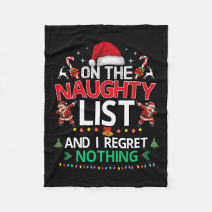 On The Naughty List And I Regret Nothing Funny Xma Fleece Blanket