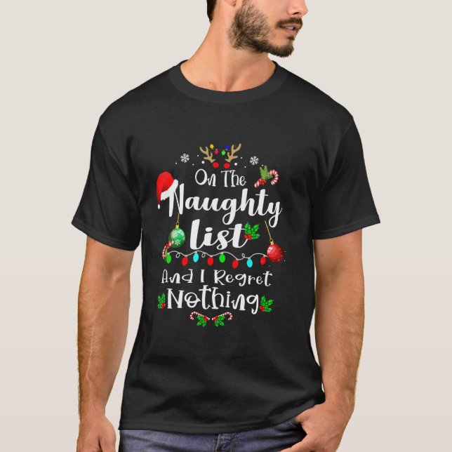 On The Naughty List And I Regret Nothing Funny Xma T-Shirt (Front)