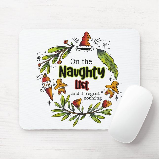 On The Naughty List And I Regret Nothing Mouse Pad (With Mouse)