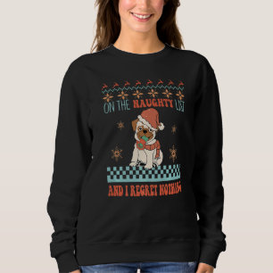 On The Naughty List And I Regret Nothing Pug Dog C Sweatshirt