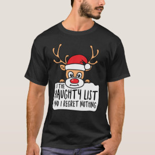 On The Naughty List and I Regret Nothing T-Shirt