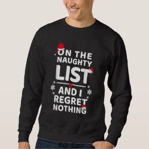 On The Naughty List And I Regret Nothing Xmas 2 Sweatshirt