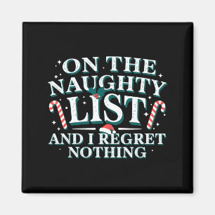 On The Naughty List And I Regret Nothing Xmas Chri Magnet