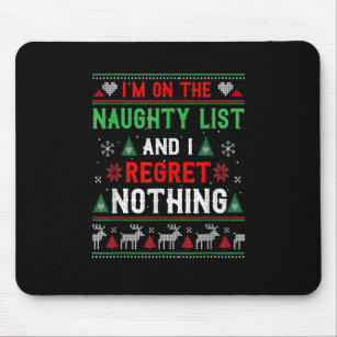On The Naughty List And I Regret Nothing Xmas PJs Mouse Pad
