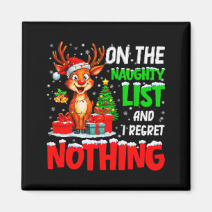 On The Naughty List And Regret Nothing Christmas X Magnet