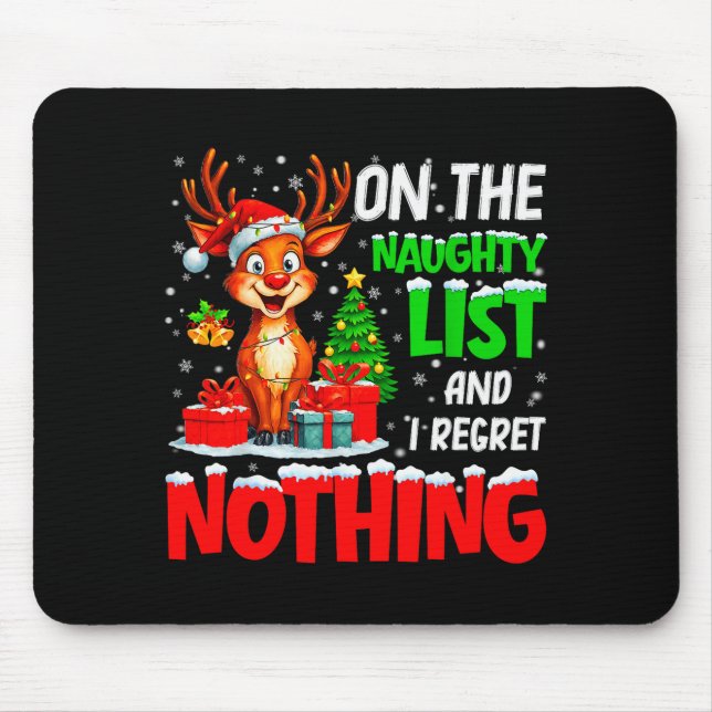 On The Naughty List And Regret Nothing Christmas X Mouse Pad (Front)