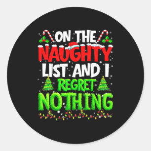 On The Naughty List And Regret Nothing Pjs Christm Classic Round Sticker