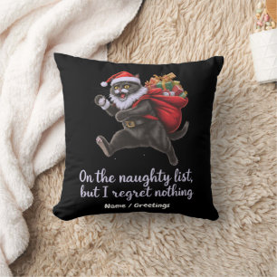 On the Naughty List, But I Regret Nothing Cushion