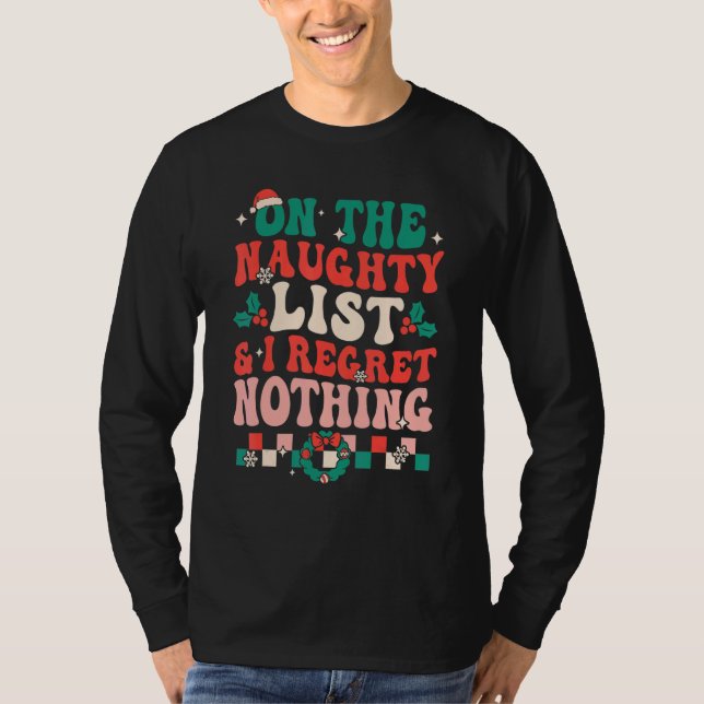 On The Naughty List I Regret Nothing Groovy Retro  T-Shirt (Front)