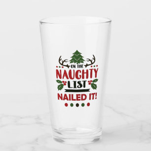 On The Naughty List Nailed It Funny Christmas Glass