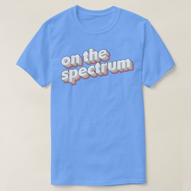 On The Spectrum 1 T-Shirt (Design Front)