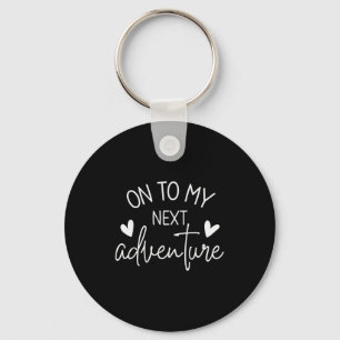 On To My Next Adventure Summer Camng Vacation  Key Ring