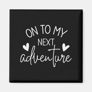 On To My Next Adventure Summer Camng Vacation Magnet