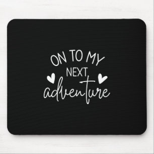 On To My Next Adventure Summer Camping Vacation Mouse Pad