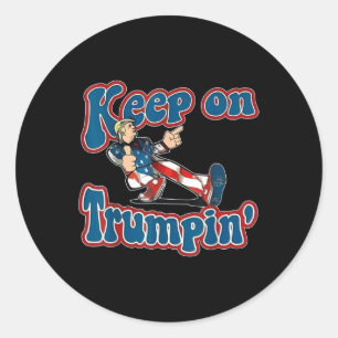 On Trumpin Trump For President 2024  Classic Round Sticker