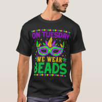 On Tuesday We Wear Beads Mardy Gras Celebrations p