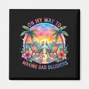 On Way to Making Bad Decisions Beach Vacation Magnet