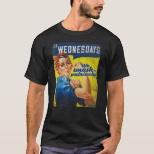 On Wednesday We Smash the Patriarchy, Feminist Ros T-Shirt