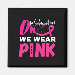 On Wednesday We Wear Pink Breast Cancer Awareness Magnet